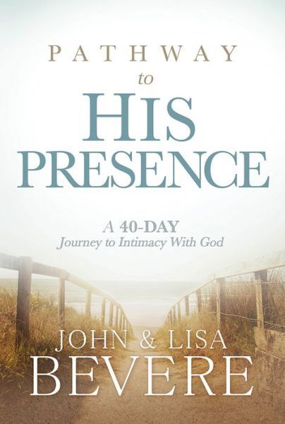 Cover for John Bevere · Pathway To His Presence (Hardcover bog) (2016)