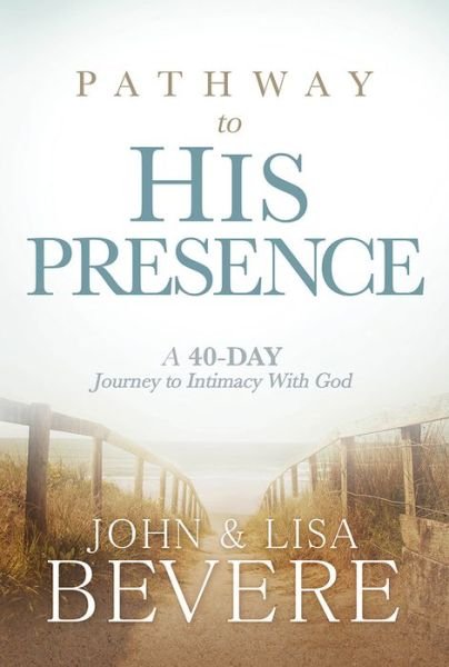 Cover for John Bevere · Pathway To His Presence (Hardcover Book) (2016)