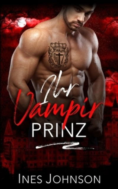 Cover for Ines Johnson · Ihr Vampir Prinz (Pocketbok) (2022)