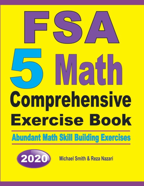 FSA 5 Math Comprehensive Exercise Book - Reza Nazari - Books - Math Notion - 9781646125906 - July 18, 2019