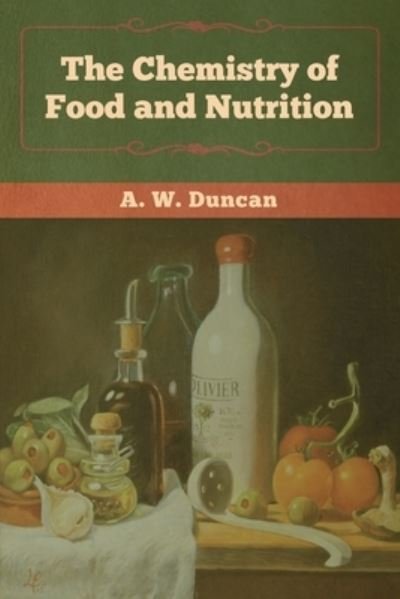 Cover for A W Duncan · The Chemistry of Food and Nutrition (Pocketbok) (2020)