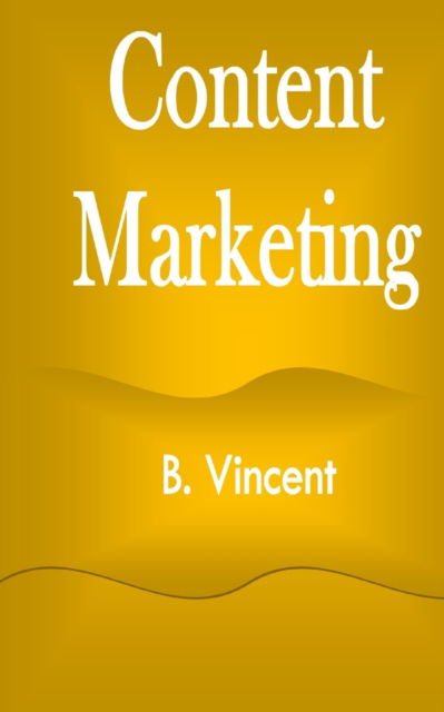 Cover for B. Vincent · Content Marketing (Book) (2021)