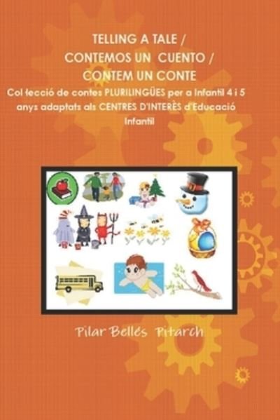 Cover for Pilar Bellés Pitarch · Telling a Tale / Contemos Un Cuento / Contem Un Conte (Pocketbok) (2019)