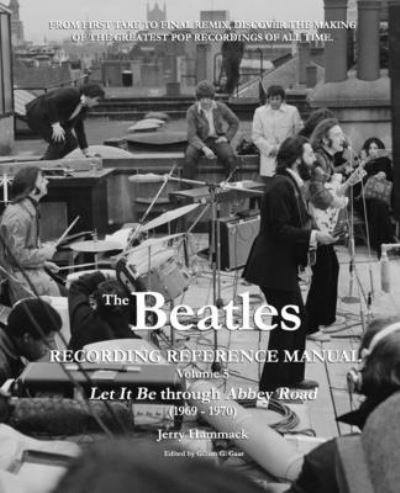 Beatles Recording Reference Manual: Volume 5 - Jerry Hammack - Books - Independently Published - 9781658089906 - November 17, 2020