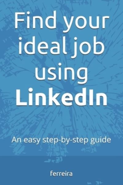 Cover for Ferreira · Find your ideal job using LinkedIn (Pocketbok) (2020)