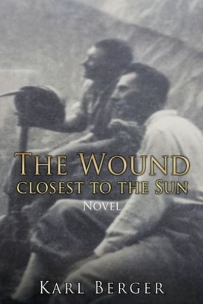 Cover for Karl Berger · The Wound closest to the Sun Novel (Paperback Book) (2021)
