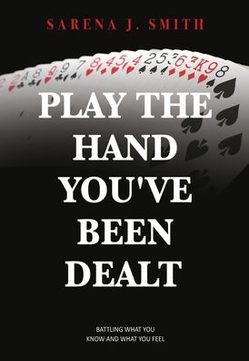 Cover for Sarena J Smith · Play the Hand You've Been Dealt (Paperback Book) (2022)