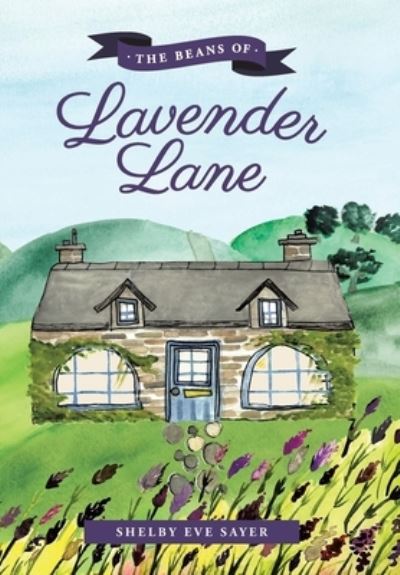Cover for Shelby Eve Sayer · The Beans of Lavender Lane (Hardcover Book) (2021)