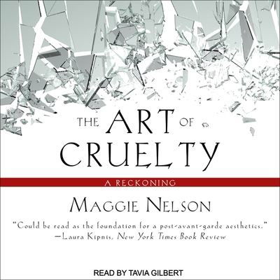 The Art of Cruelty - Maggie Nelson - Music - Tantor Audio - 9781665274906 - February 21, 2017