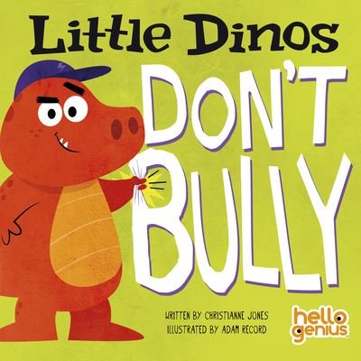 Cover for Editor Christianne Jones · Little Dinos Don't Bully (Board book) (2022)