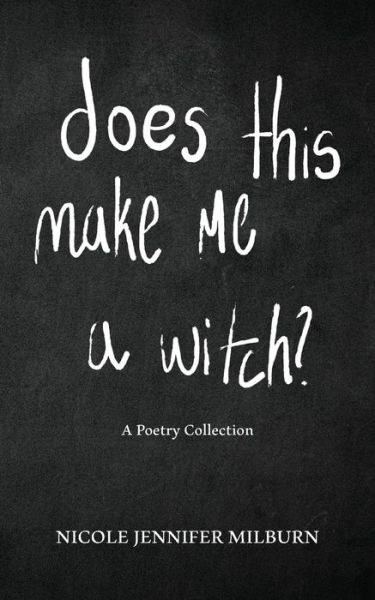 Does This Make Me A Witch? - Nicole Jennifer Milburn - Books - Palmetto Publishing - 9781685157906 - April 6, 2022