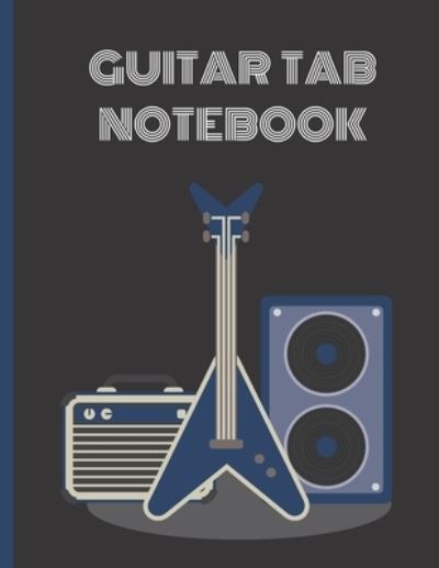 Guitar Tab Notebook - Sule Notebooks - Książki - Independently Published - 9781693952906 - 18 września 2019