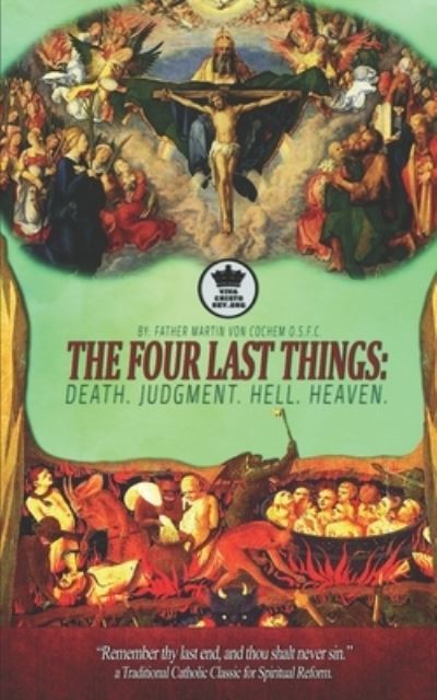 The Four Last Things - Martin Von Cochem - Books - Independently Published - 9781709767906 - November 26, 2019