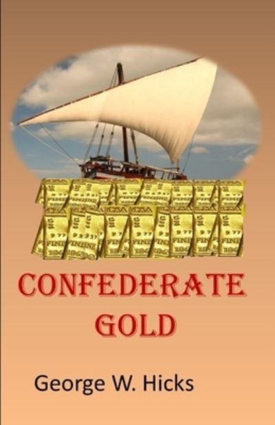 Cover for George W Hicks · Confederate Gold (Paperback Book) (2019)