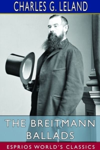 Cover for Charles G Leland · The Breitmann Ballads (Esprios Classics) (Pocketbok) (2024)