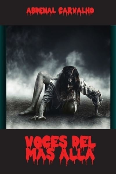 Cover for Abdenal Carvalho · Voces Del Más Allá (Paperback Book) (2024)