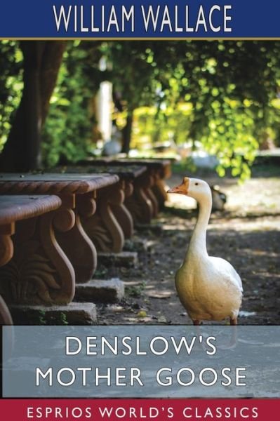 William Wallace · Denslow's Mother Goose (Esprios Classics) (Paperback Book) (2024)