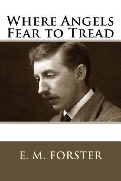 Cover for E M Forster · Where Angels Fear to Tread (Taschenbuch) (2018)