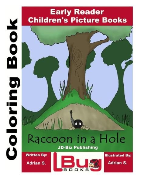 Cover for John Davidson · Raccoon in a Hole Coloring Book - Early Reader - Children's Picture Books (Paperback Book) (2018)