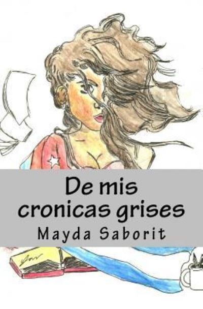 Cover for Mayda Saborit · De Mis Cronicas Grises (Paperback Book) (2018)