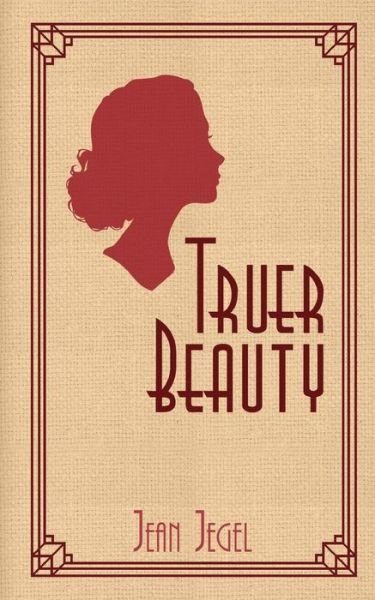 Cover for Jean Jegel · Truer Beauty (Paperback Book) (2018)