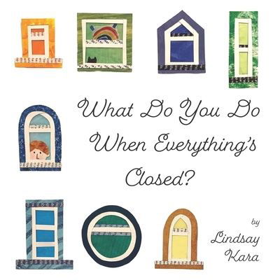 Lindsay Kara · What Do You Do When Everything's Closed? (Pocketbok) (2020)