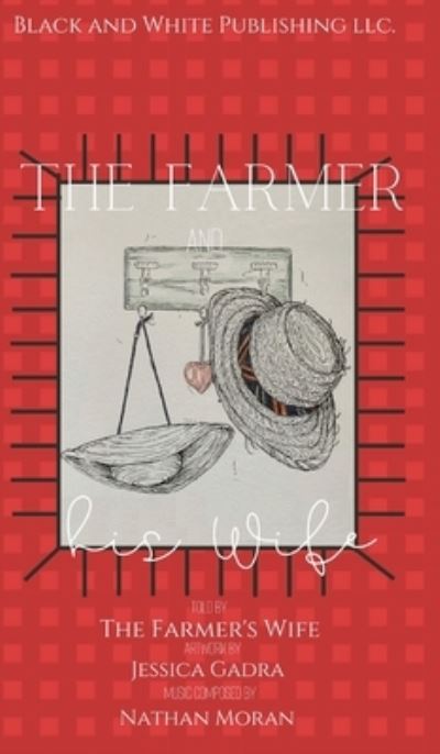 The Farmer and his Wife - Melanie Schulz - Książki - Black and White Publishing LLC - 9781736752906 - 16 marca 2021