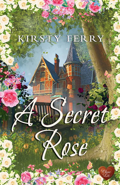 A Secret Rose - Kirsty Ferry - Książki - Choc Lit Publishing - 9781781893906 - 7 kwietnia 2020