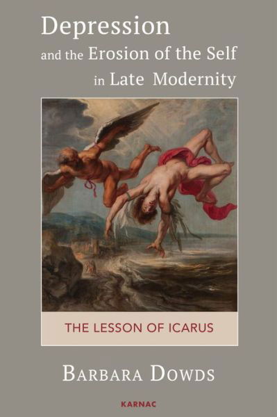 Cover for Barbara Dowds · Depression and the Erosion of the Self in Late Modernity: The Lesson of Icarus (Paperback Book) (2017)