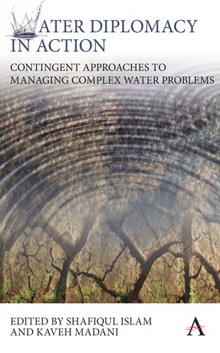 Cover for Water Diplomacy in Action: Contingent Approaches to Managing Complex Water Problems - Anthem Environment and Sustainability Initiative (Hardcover Book) (2017)
