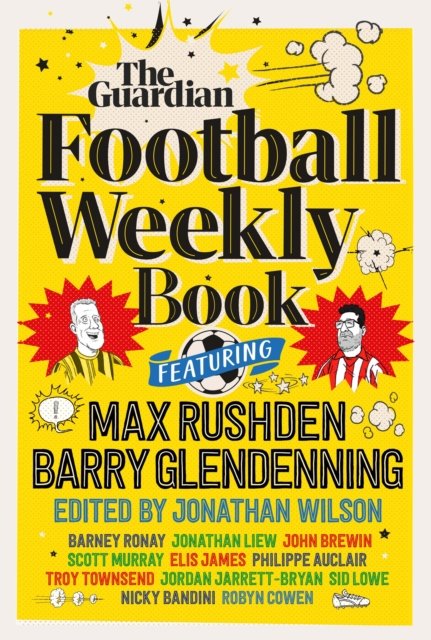 Cover for Barry Glendenning · The Football Weekly Book: The first ever book from everyone’s favourite football podcast (Innbunden bok) [Main edition] (2023)