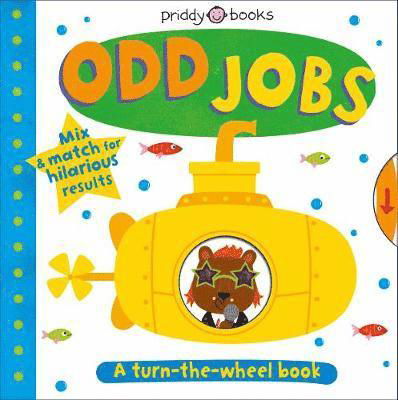 Odd Jobs: A turn the wheel book - Priddy Books - Książki - Priddy Books - 9781783419906 - 7 stycznia 2020