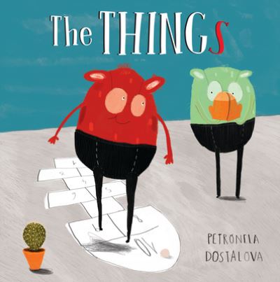 Cover for Petronela Dostalova · The Things (Hardcover Book) (2019)