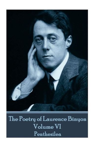 Cover for Laurence Binyon · The Poetry of Laurence Binyon - Volume VI (Taschenbuch) (2017)