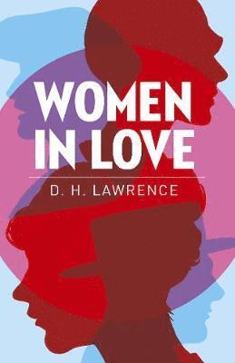 Women in Love - Arcturus Classics - DH Lawrence - Boeken - Arcturus Publishing Ltd - 9781788881906 - 15 november 2018