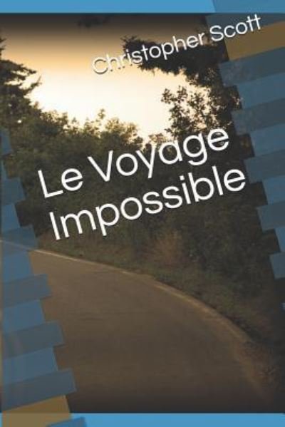 Cover for Christopher Scott · Le Voyage Impossible (Paperback Book) (2019)