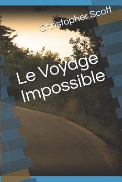 Cover for Christopher Scott · Le Voyage Impossible (Paperback Bog) (2019)