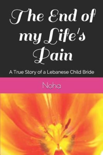 Cover for Noha · The End of my Life's Pain (Paperback Book) (2019)