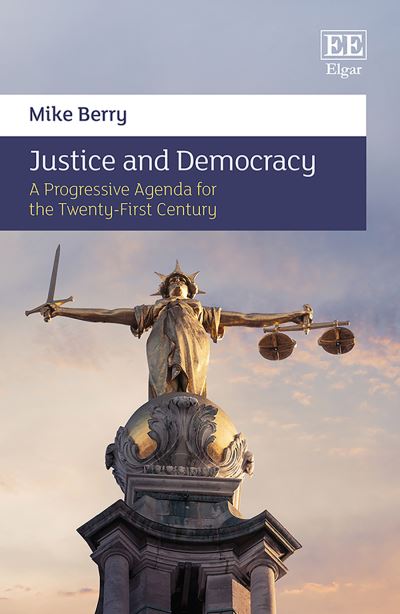 Cover for Mike Berry · Justice and Democracy: A Progressive Agenda for the Twenty-First Century (Hardcover Book) (2021)