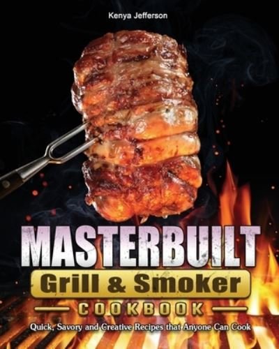 Cover for Kenya Jefferson · Masterbuilt Grill &amp; Smoker Cookbook (Pocketbok) (2021)