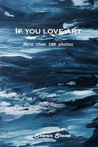 Cover for Steven Stone · If you love art (Paperback Bog) (2021)