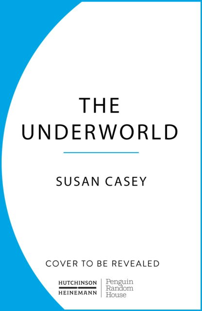 Cover for Susan Casey · The Underworld: Journeys to the Depths of the Ocean (Paperback Book) (2024)