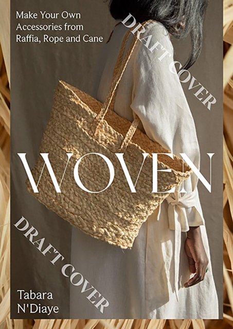 Cover for Tabara N'Diaye · Woven: Make Your Own Accessories from Raffia, Rope and Cane (Pocketbok) (2024)