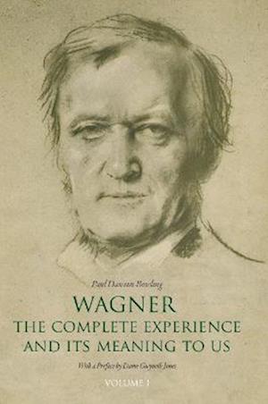 Cover for Paul Dawson-Bowling · Wagner: The Complete Experience: And Its Meaning to Us (Hardcover Book) (2023)