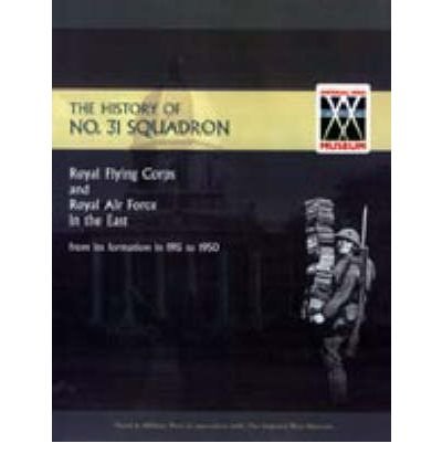 Cover for N/a · History of No.31 Squadron Royal Flying Corps and Royal Air Force in the East from Its Formation in 1915 to 1950 (Pocketbok) (2004)