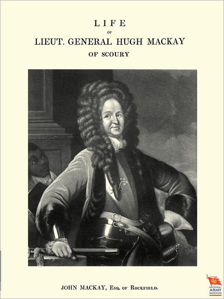 Cover for Mackay John · Life of Lieut. General Hugh Mackay of Scoury (Paperback Book) (2011)