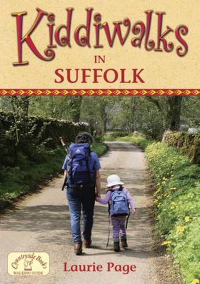 Kiddiwalks in Suffolk - Laurie Page - Books - Countryside Books - 9781846741906 - April 8, 2010