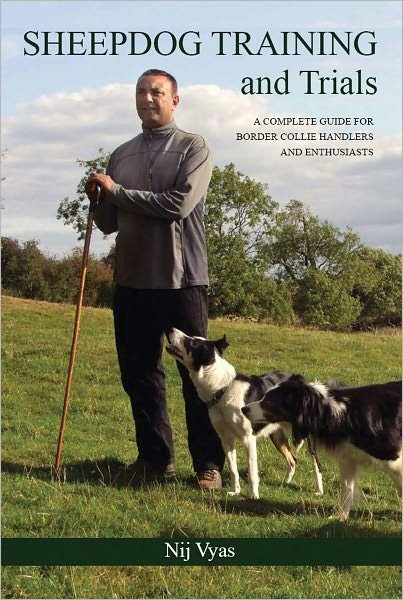 Cover for Nij Vyas · Sheepdog Training and Trials: A Complete Guide for Border Collie Handlers and Enthusiasts (Hardcover bog) (2010)