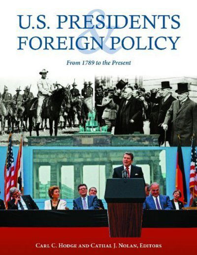 Cover for Carl C Hodge · U.S. Presidents and Foreign Policy: From 1789 to the Present (Hardcover Book) (2006)