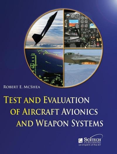 Cover for Robert E. Mcshea · Test and Evaluation of Aircraft Avionics and Weapon Systems - Electromagnetics and Radar (Hardcover Book) (2010)
